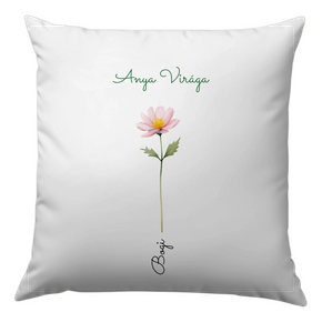 40x40 cm-es egyedi szerkeszthető virágos anyák napi párna neves
