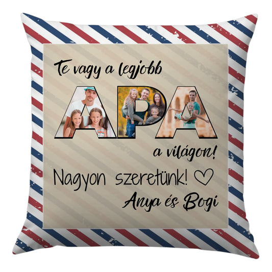 egyedi fényképes APA párna "te vagy a legjobb apa a világon"