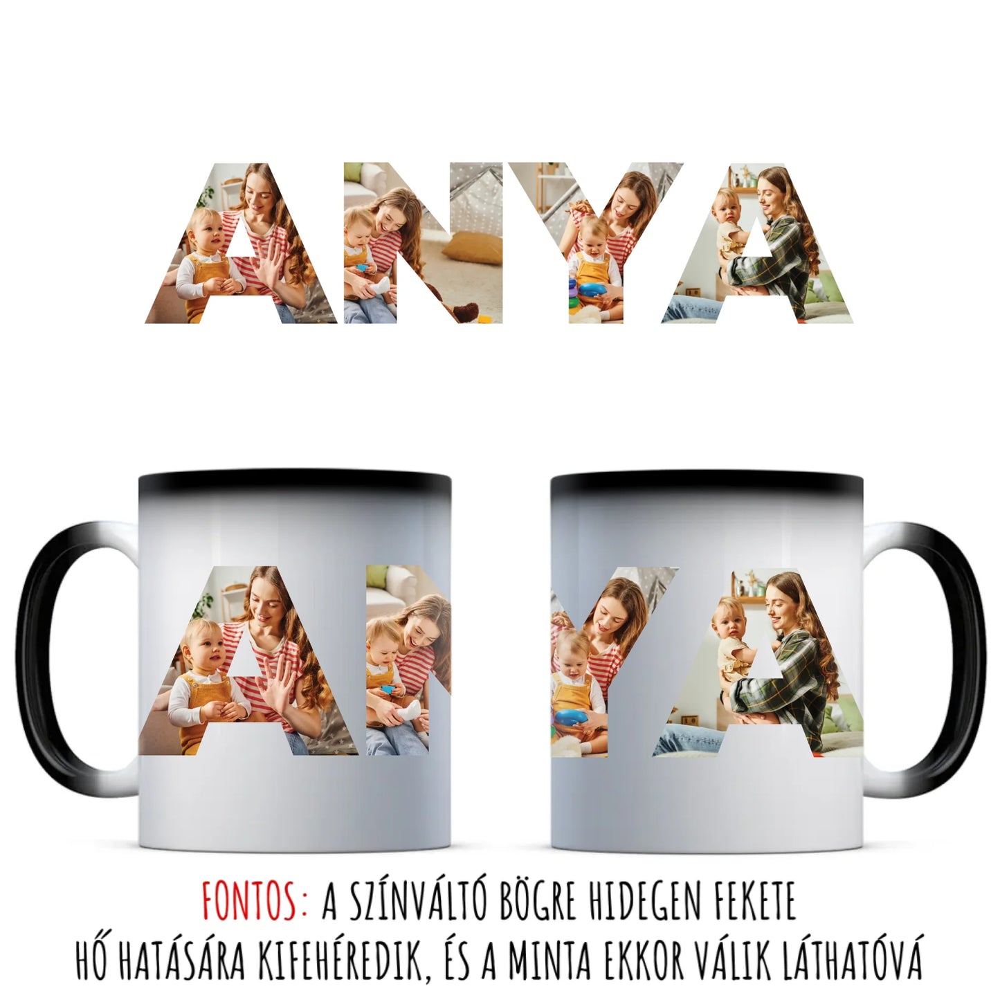 egyedi bögre ANYA felirattal 4 fényképpel színváltó