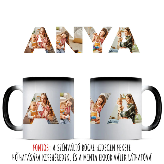 egyedi bögre ANYA felirattal 4 fényképpel színváltó